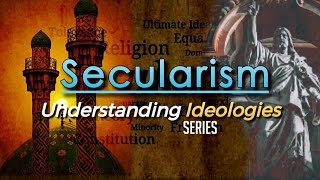 Understanding Ideologies Ep.1 | Secularism Between West and East | Western Secular Society