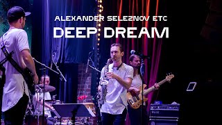 Alexander Seleznov etc - Deep Dream [Live in Caribbean Club, Kyiv 2021]