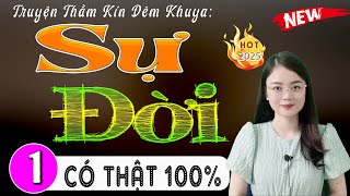 Câu chuyện hay nhất khiến nhiều người nghe: SỰ ĐỜI - Tập 1 - Đọc truyện đêm khuya ngủ ngon