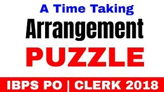 A Time Taking Arrangement Puzzle for IBPS PO | CLERK 2018 EXAM ( three parameter)