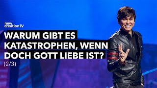 Warum gibt es Katastrophen, wenn doch Gott Liebe ist? 2/3 I Joseph Prince I New Creation TV Deutsch