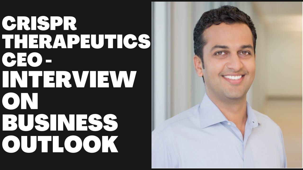 CRISPR Therapeutics (Stock: CRSP) CEO Samarth Kulkarni Interview On ...