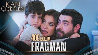 Kan Çiçekleri 409. Bölüm Tanıtımı