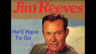 Jim Reeves  -  He'll Have To Go