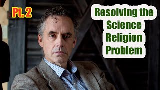Resolving the Science Religion Problem Pt.2 ✅ 12 Rules for Life lecture by Jordan B. Peterson