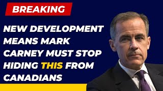 BREAKING: New development means Mark Carney must stop hiding THIS from Canadians