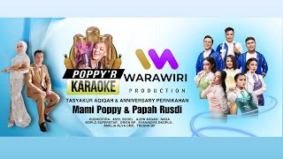 PERFORMANCE WaraWiri Offocial // TASYAKUR AQIQAH & ANIVERSARY  PERNIKAHAN Mamih Poppy & Papah Rusdi