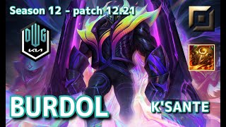 【KRサーバー/M1】DK Burdol カサンテ(K'Sante) VS レネクトン(Renekton) TOP - Patch12.21 KR Ranked【LoL】