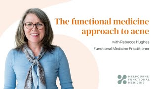 The functional medicine approach to acne - Melbourne Functional Medicine