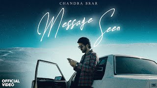 Message Seen - Official Video | Chandra Brar | Deejay Singh | Happie | Punjabi Song 2023