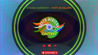 Suhana Sangeeth - Choti Se Balama _SA INDIAN CHUTNEY_