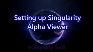 Setting up Singularity Alpha Viewer