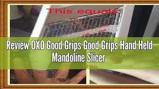 Review OXO Good Grips Good Grips Hand Held Mandoline Slicer White 8.5 inches