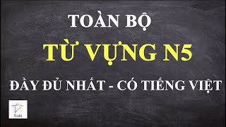 TOÀN BỘ TỪ VỰNG N5 ĐẦY ĐỦ NHẤT. CÓ TIẾNG VIỆT