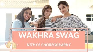WAKHRA SWAG | THE WAKHRA SONG| Nithya Choreography