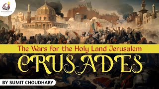 The Crusades - Holy wars between Christians and Muslims for Jerusalem