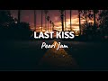 LAST KISS by Pearl Jam (Lyric Video)