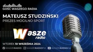 GOŚĆ WASZEGO RADIA: Mateusz Studziński (10-09-2024)