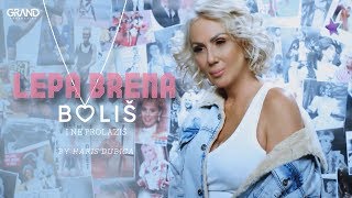 Lepa Brena - Bolis i ne prolazis - (  2017)