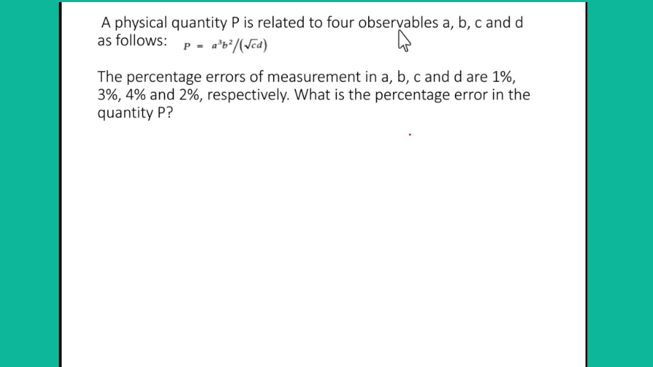 A Physical Quantity P Is Related To Four Observables A, B, C And D As ...