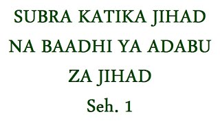 71 Subra Katika Jihad na Baadhi ya Adabu za Jihad Seh  1