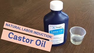 Natural Labor Induction Series: Evidence on Castor Oil