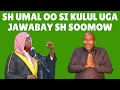 Sh Umal Oo Si Kulul Uga Jawabay Sh Soomow