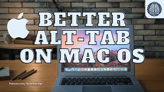 Better MacOS Alt Tab System