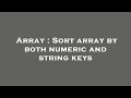Array : Sort array by both numeric and string keys