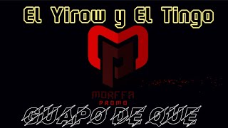 El Yirow y El Tingo - Guapo de Que (Video Official)