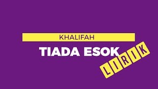 Khalifah - Tiada Esok