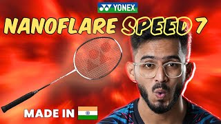 Yonex Nanoflare Speed 7 | Unboxing and Racket Review | Made in India