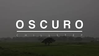 Oscuro - Moving On | Chillstep