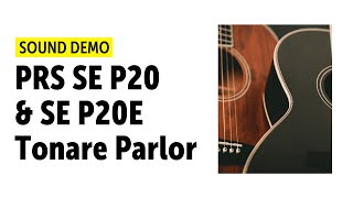 PRS SE P20 & SE P20E Tonare Parlor Acoustics - Sound Demo (no talking)