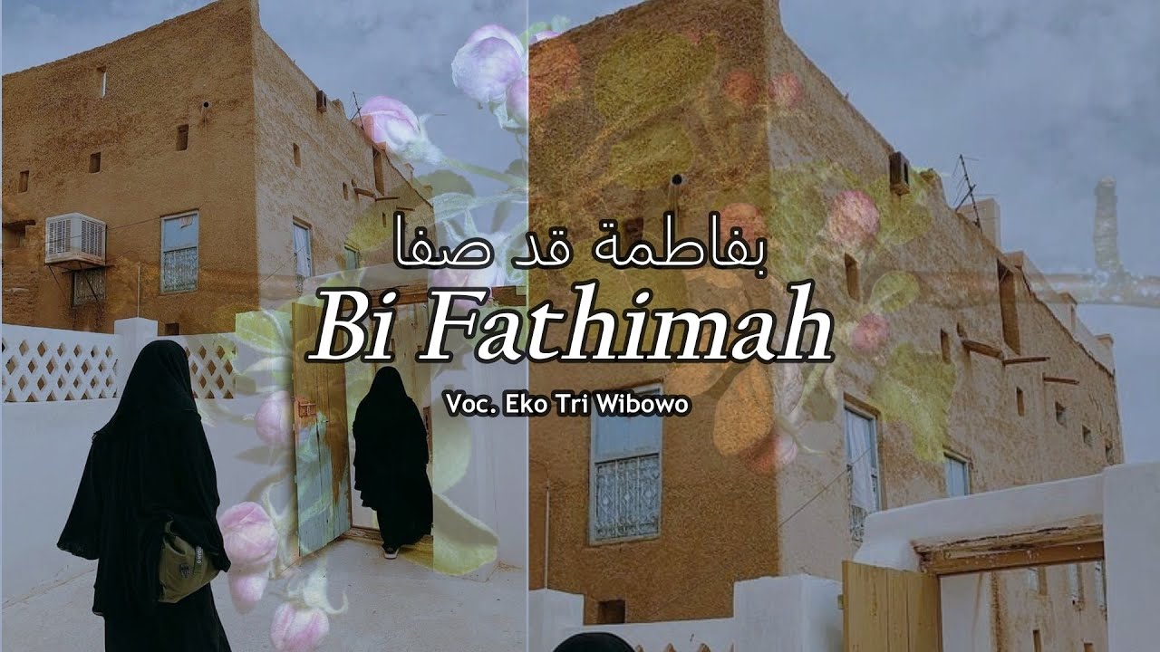 Bi Fatimah - LIRIK DAN TERJEMAH - بفاطمة قد صفا (Qasidah Fardhiyah ...