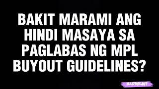 BAKIT MARAMI ANG HINDI MASAYA SA PAGLABAS NG MPL BUYOUT GUIDELINES?