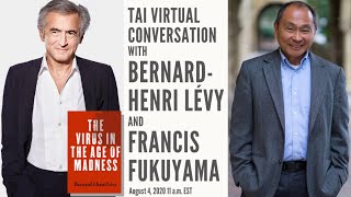 Bernard-Henri Lévy Talks To Francis Fukuyama—August 4, 2020