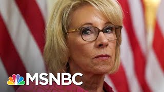 DeVos Joins Growing List Of Trump Administration Resignations | Rachel Maddow | MSNBC