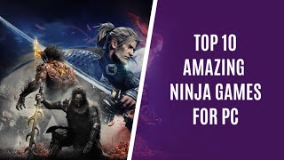 Top 10 Amazing Ninja Games for PC