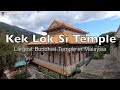 What To Do in Penang | Kek Lok Si Temple - Largest Buddhist Temple