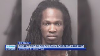 Man wanted in SC bank double murder and Wilson bank robbery arrested in Greenville