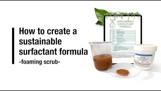 How to create a sustainable surfactant formula - foaming scrub