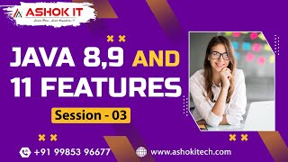 Java 8,9 and 11 Features | Session - 3 | Ashok IT.