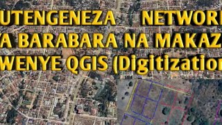 JINSI YA KU DIGITIZE IMAGE (raster) , NA KUTENGENEZA SHAPE FILES ZA NETWORK YA BARABARA KWENYE QGIS