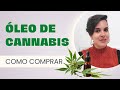 ÓLEO DE CANNABIS | COMO E ONDE COMPRAR, MÉDICOS PRESCRITORES, TIPOS DE ÓLEOS E TRATAMENTO