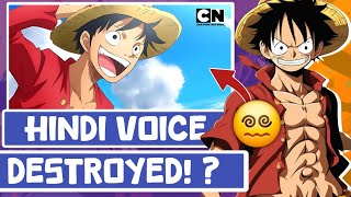 Cartoon Network India Destroyed Hindi Voice Of Monkey D. Luffy! ? Review
