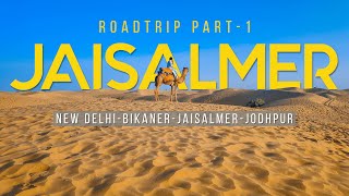 Roadtrip || New Delhi-Bikaner-Jaisalmer-Jodhpur || Part-1 || 2021