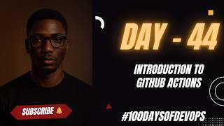 Day 44 | Introduction to GitHub Actions #100daysofdevops #github #githubactions #ci #cicd