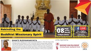 Rekindling Buddhist Missionary Spirit Q\u0026A by Bhante Buddharakkhita 8 Mar 2021