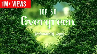 TOP 50 Evergreen Instrumental Songs